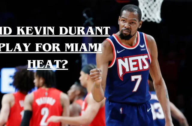 Did Kevin Durant Play for Miami Heat?
