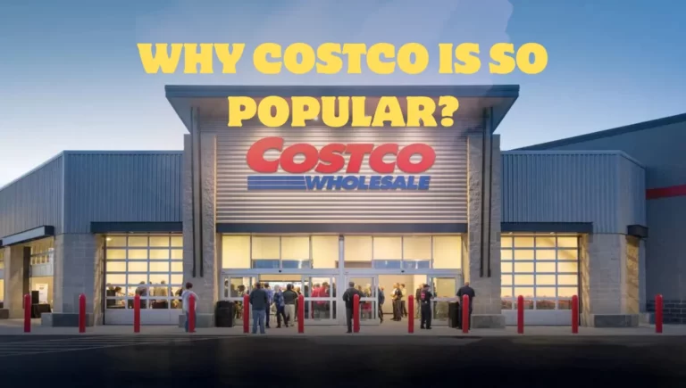 Why Costco is so popular?